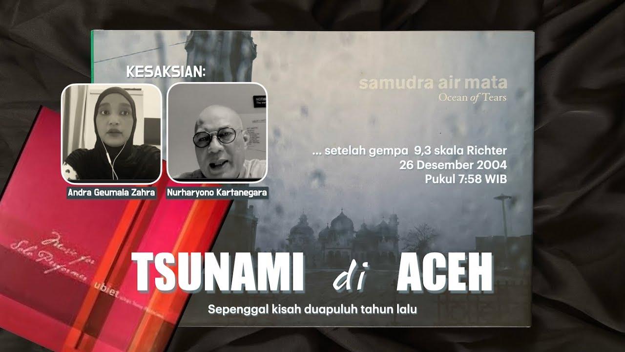 20 TAHUN BENCANA TSUNAMI DI ACEH -- Kesaksian Andra dan Yono
