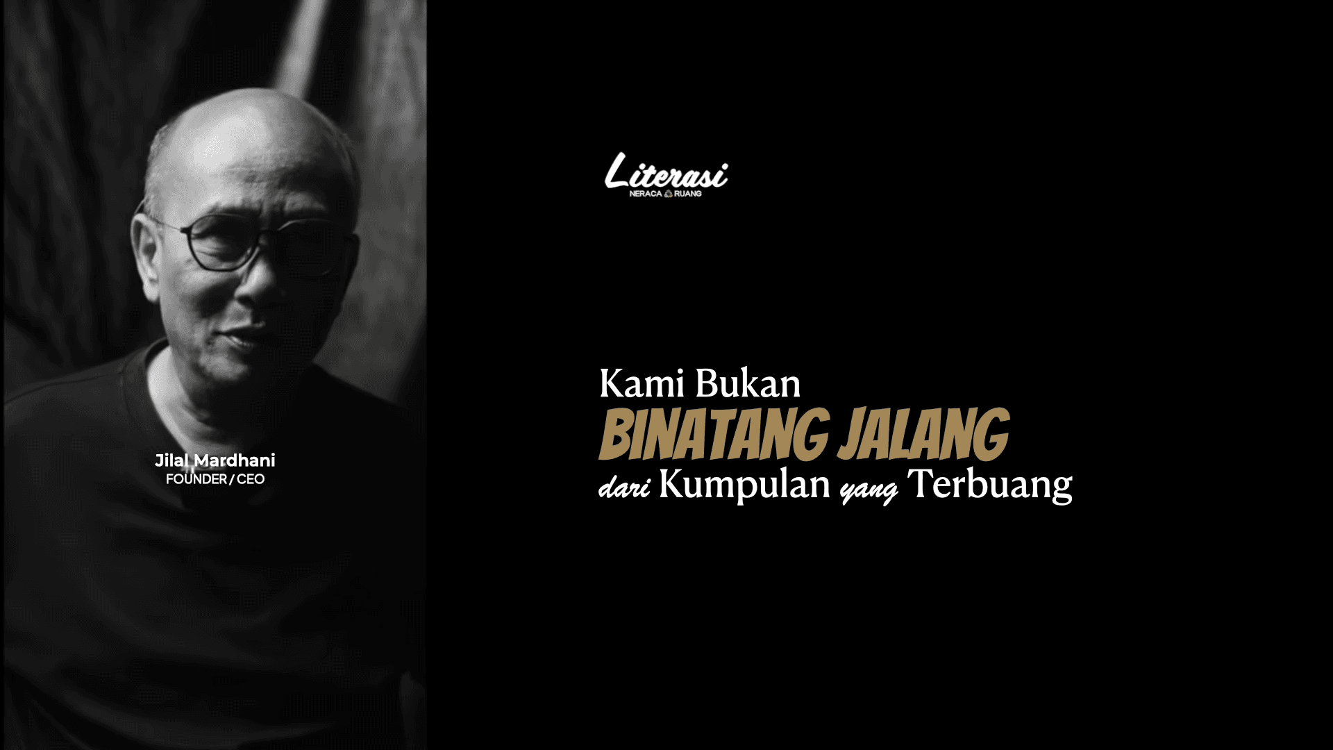 Kami Bukan Binatang Jalang, Dari Kumpulan Yang Terbuang